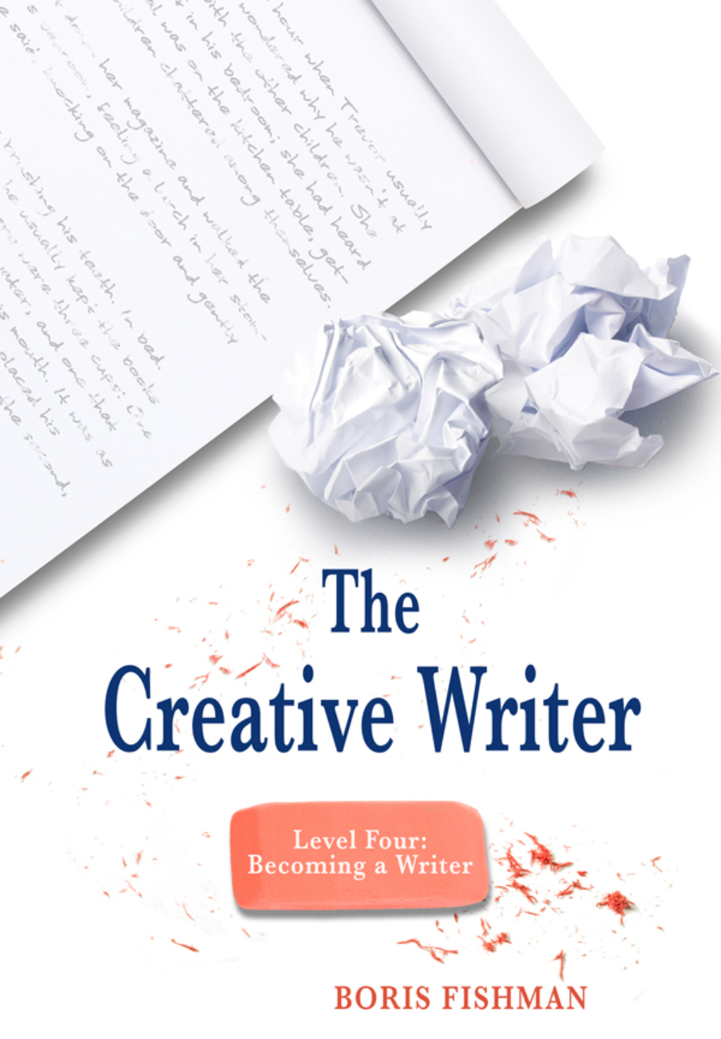 The Creative Writer, Level Four: Becoming A Writer (The Creative Writer) - (PDF/EPUB Version)
