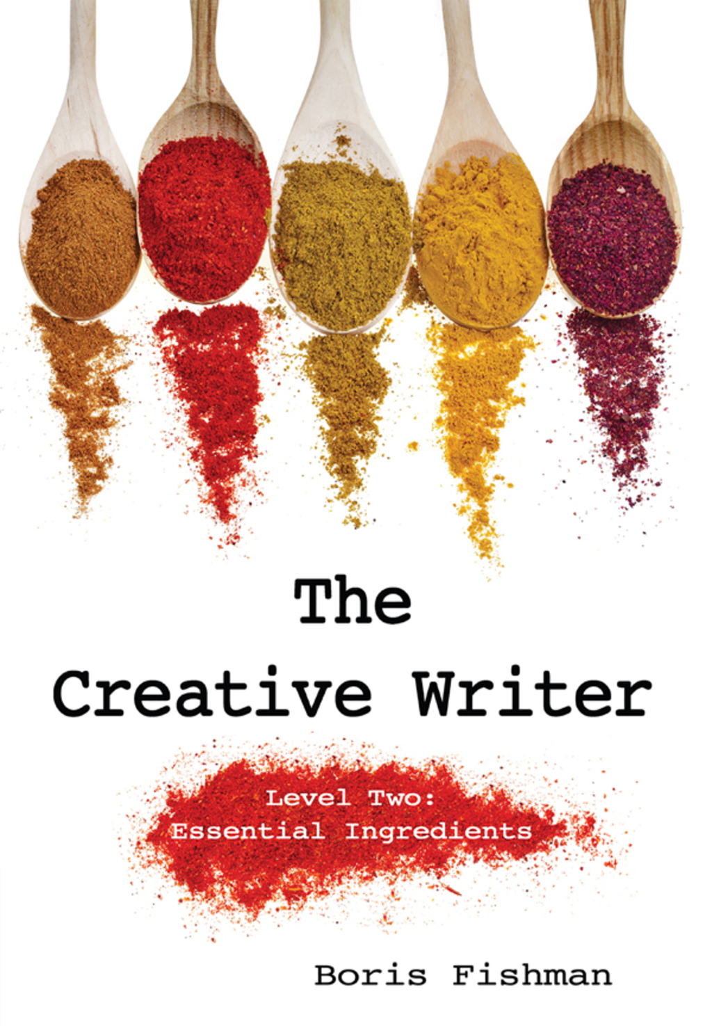 The Creative Writer, Level Two: Essential Ingredients (The Creative Writer) - (PDF/EPUB Version)