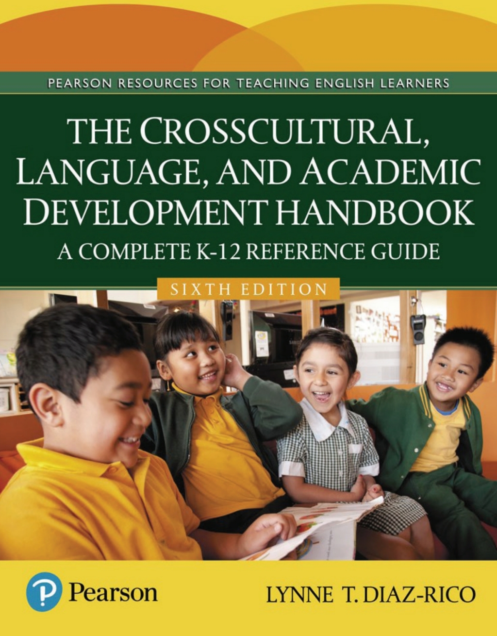 The Crosscultural, Language, and Academic Development Handbook: A Complete K-12 Reference Guide (Pearson+) 6th Edition â€“ PDF/EPUB Version Downloadable