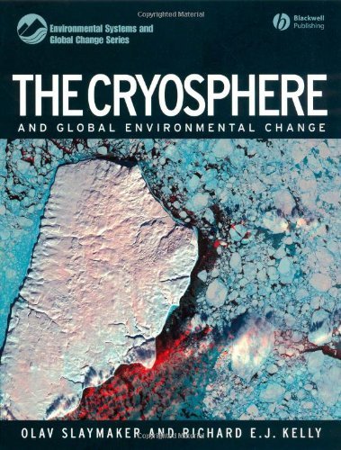 The Cryosphere and Global Environmental Change (Environmental Systems ...