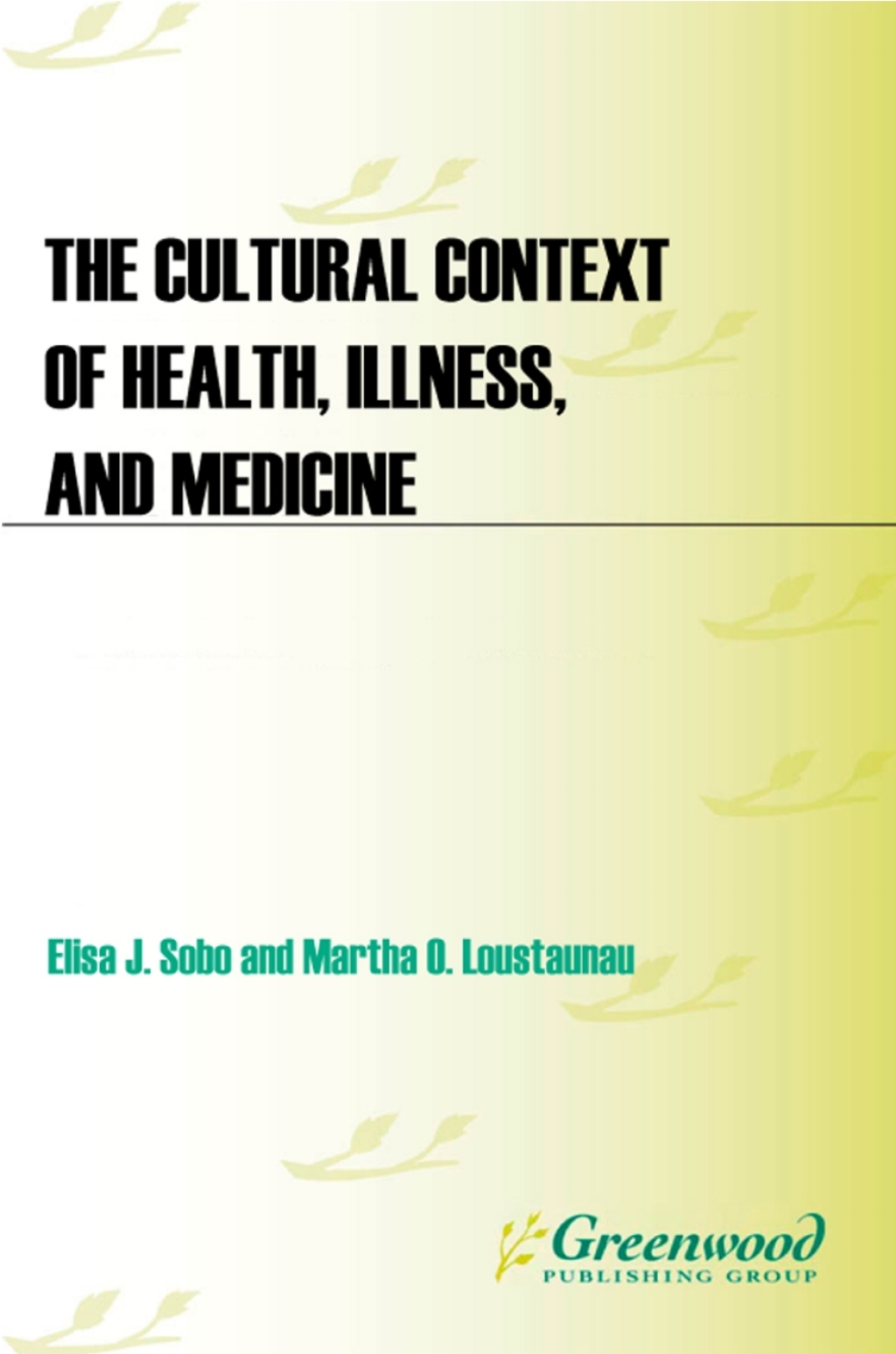 The Cultural Context of Health, Illness, and Medicine 2nd Edition - (PDF/EPUB Version)
