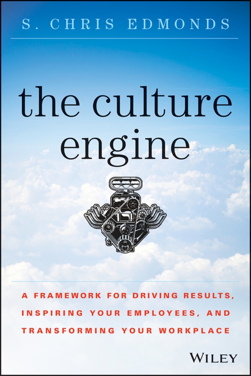 The Culture Engine: A Framework for Driving Results, Inspiring Your Employees, and Transforming Your Workplace 1st Edition - (PDF/EPUB Version)