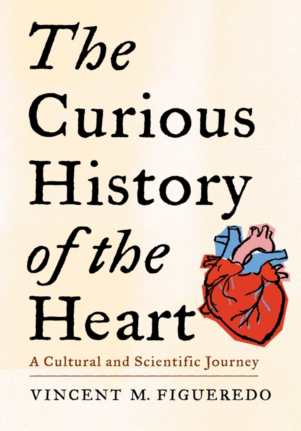 The Curious History of the Heart A Cultural and Scientific Journey - (PDF/EPUB Version)