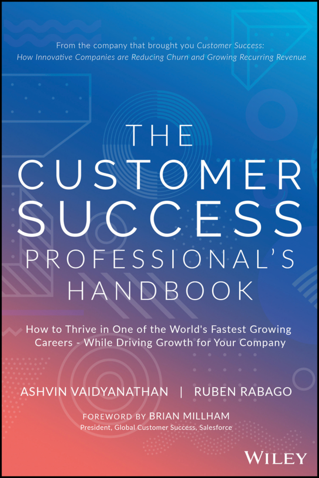 The Customer Success Professional's Handbook How to Thrive in One of the World's Fastest Growing Careersâ€”While Driving Growth For Your Company 1st Edition - (PDF/EPUB Version)