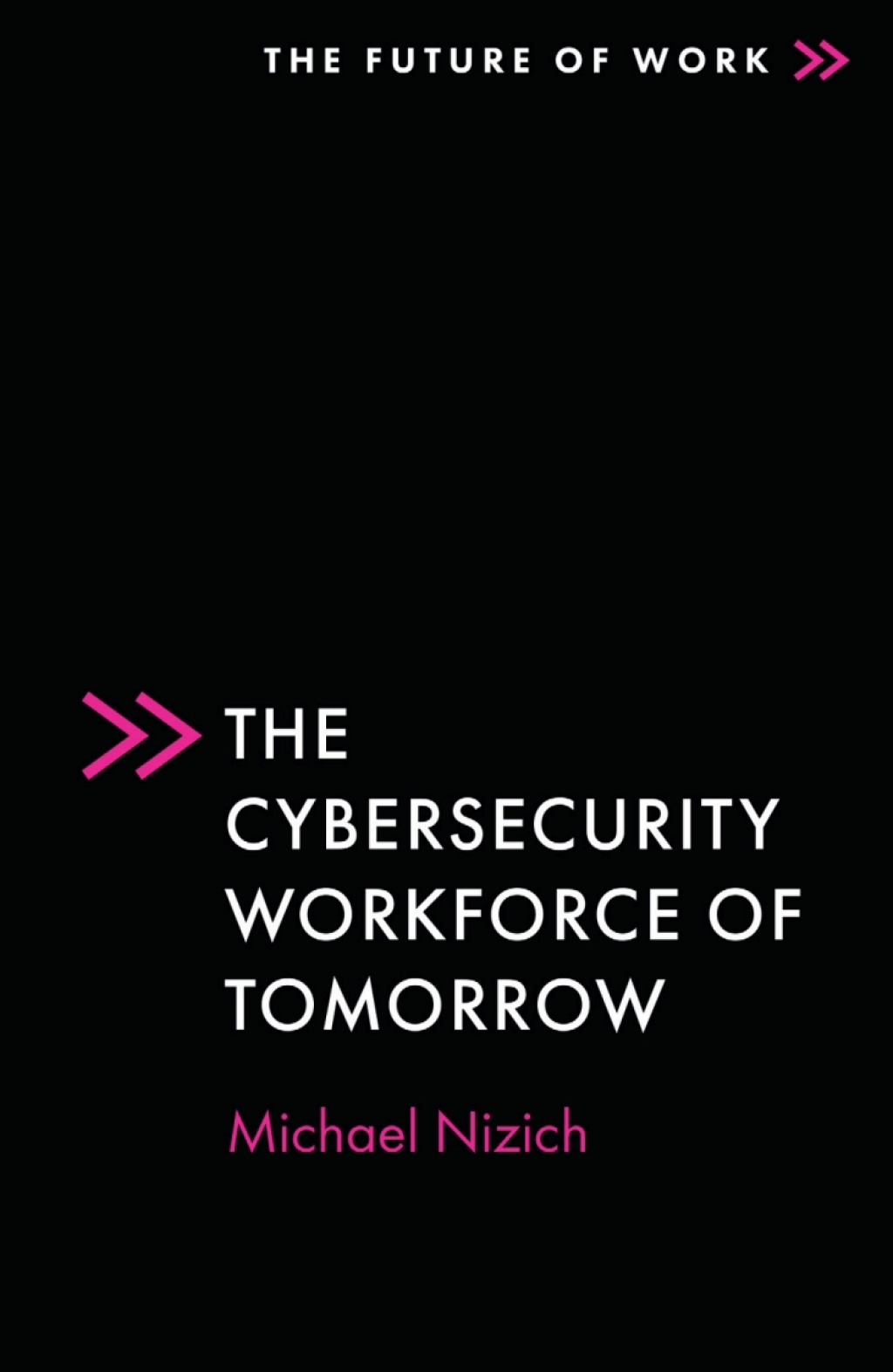 The Cybersecurity Workforce of Tomorrow - (PDF/EPUB Version)