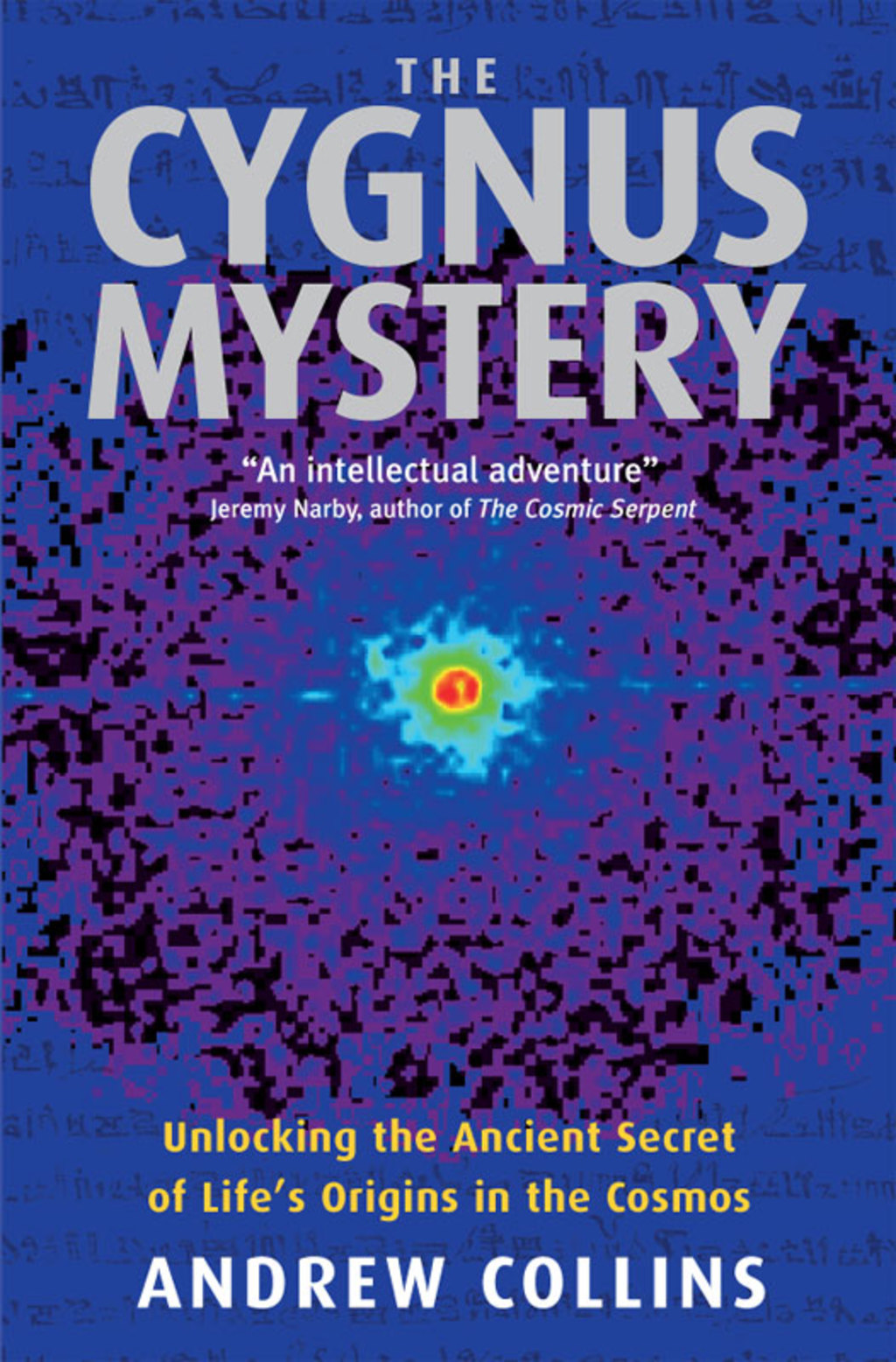 The Cygnus Mystery Unlocking the Ancient Secret of Life's Origins in the Cosmos - (PDF/EPUB Version)