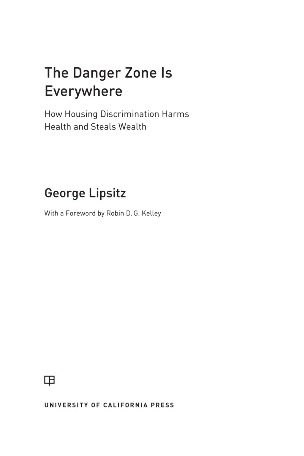 The Danger Zone Is Everywhere How Housing Discrimination Harms Health and Steals Wealth 1st Edition - (PDF/EPUB Version)