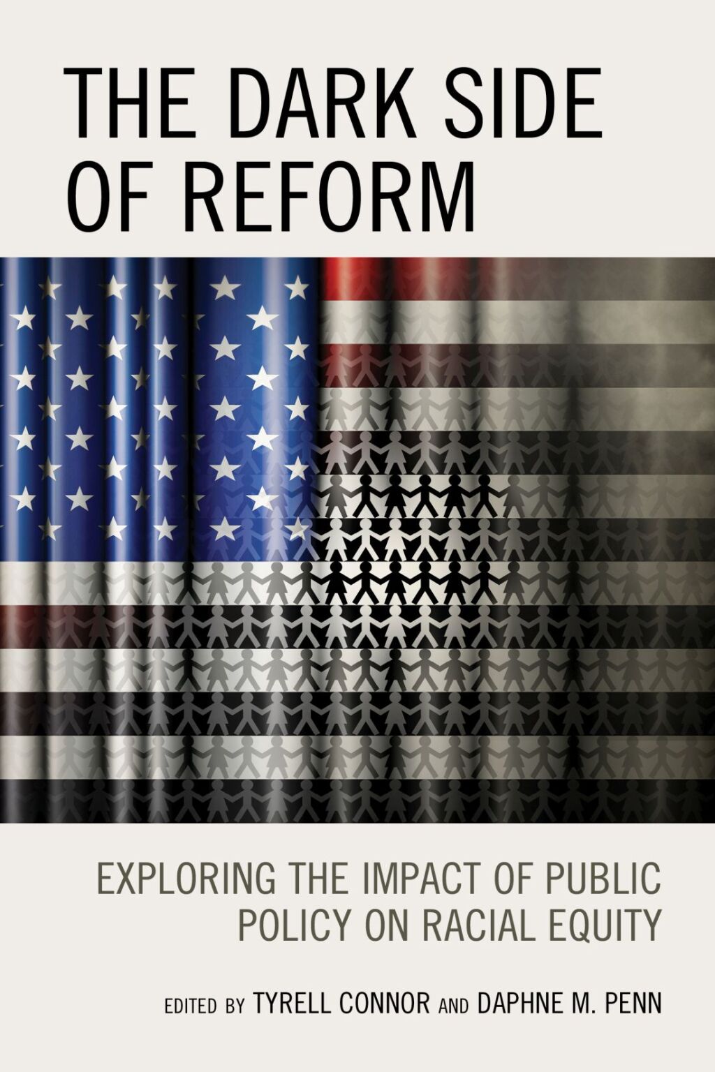 The Dark Side of Reform Exploring the Impact of Public Policy on Racial Equity - (PDF/EPUB Version)