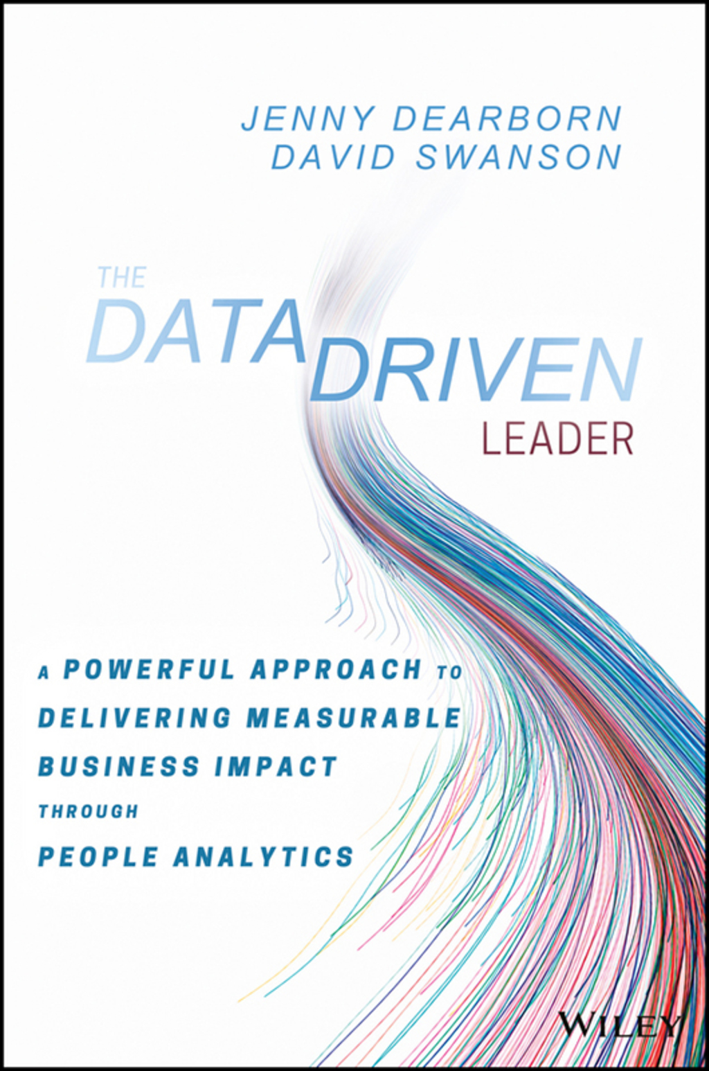 The Data Driven Leader: A Powerful Approach to Delivering Measurable Business Impact Through People Analytics 1st Edition - (PDF/EPUB Version)