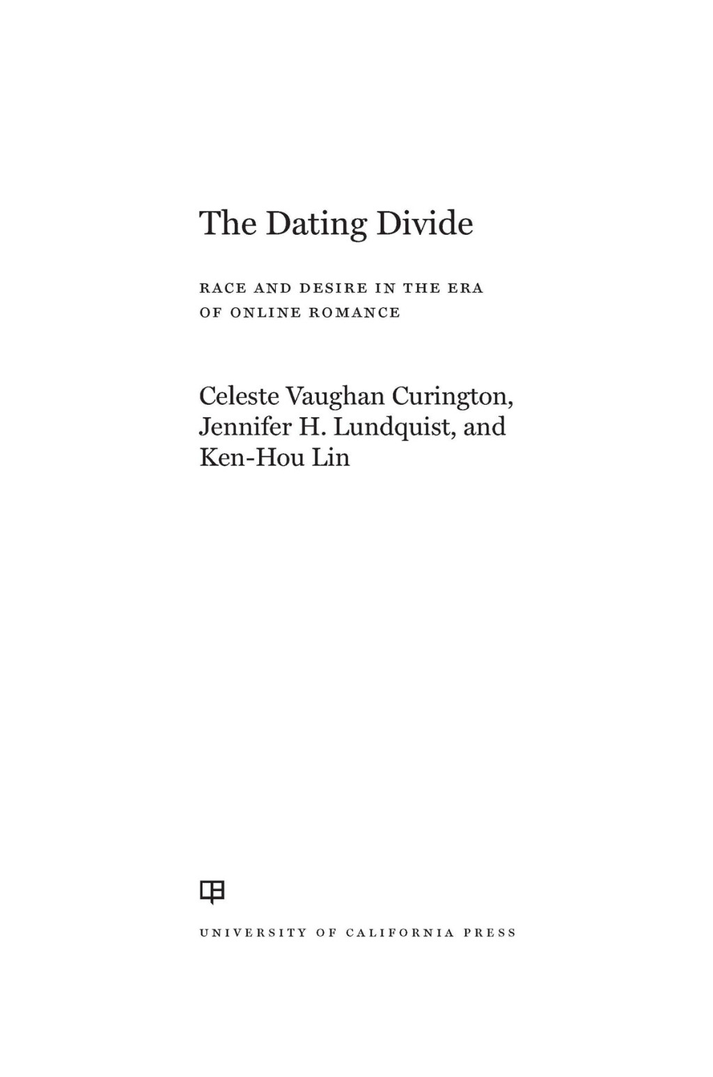 The Dating Divide Race and Desire in the Era of Online Romance 1st Edition - (PDF/EPUB Version)