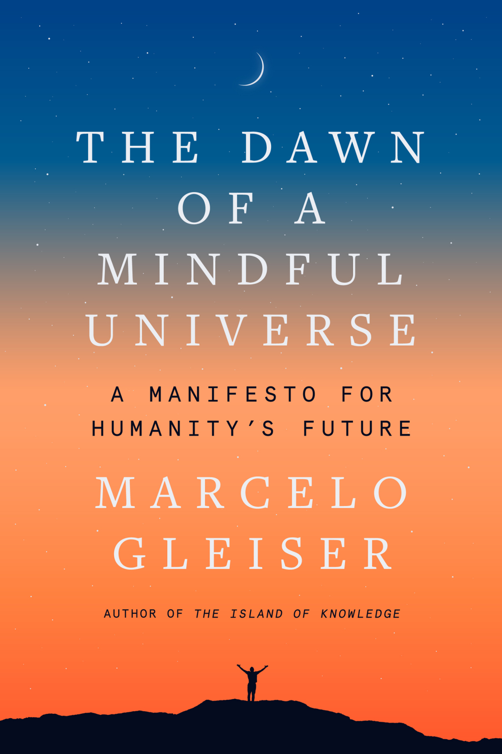 The Dawn of a Mindful Universe A Manifesto for Humanity's Future - (PDF/EPUB Version)
