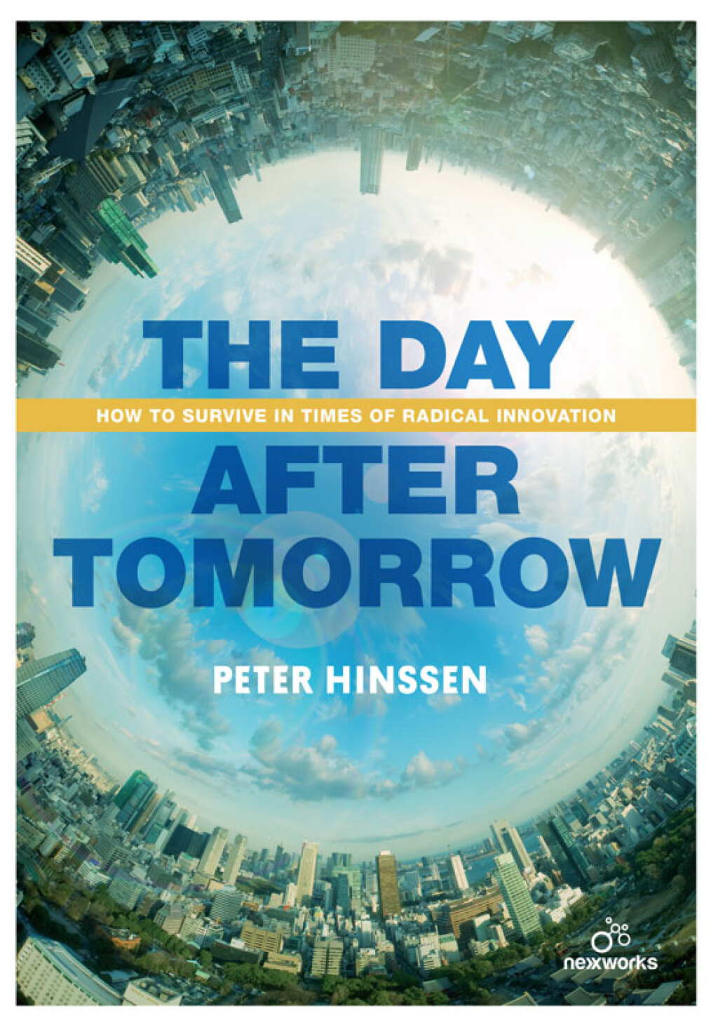 The Day after Tomorrow How to Survive in Times of Radical Innovation - (PDF/EPUB Version)