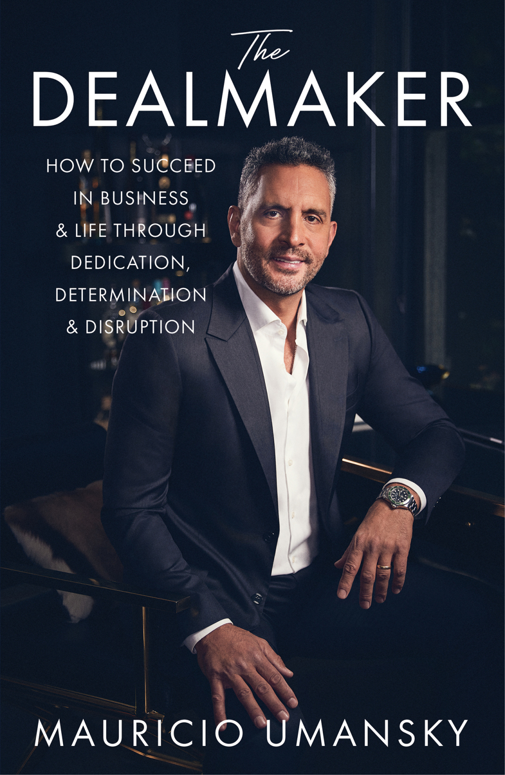 The Dealmaker How to Succeed in Business & Life Through Dedication, Determination & Disruption - (PDF/EPUB Version)