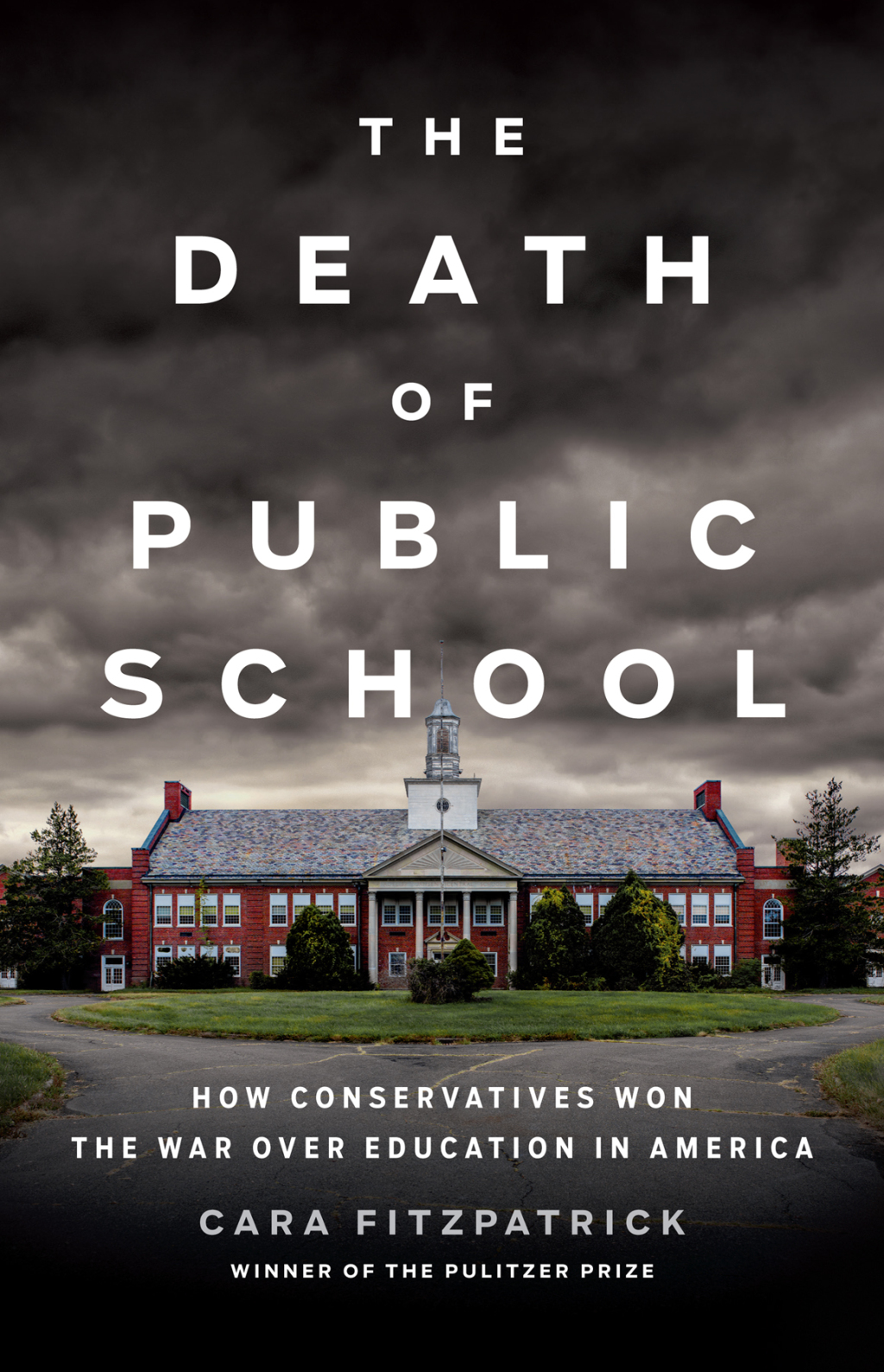 The Death of Public School How Conservatives Won the War Over Education in America - (PDF/EPUB Version)