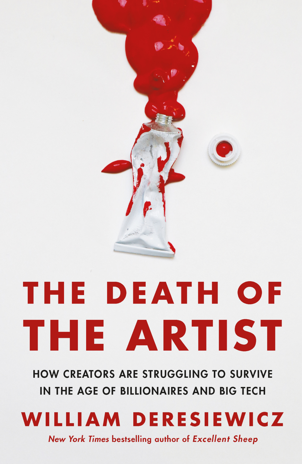The Death of the Artist How Creators Are Struggling to Survive in the Age of Billionaires and Big Tech - (PDF/EPUB Version)