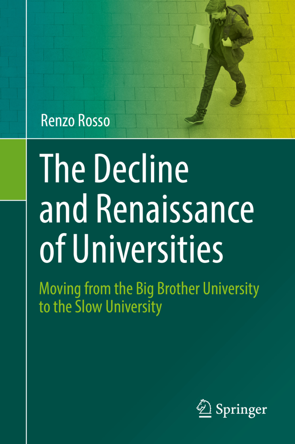 The Decline and Renaissance of Universities Moving from the Big Brother University to the Slow University - (PDF/EPUB Version)
