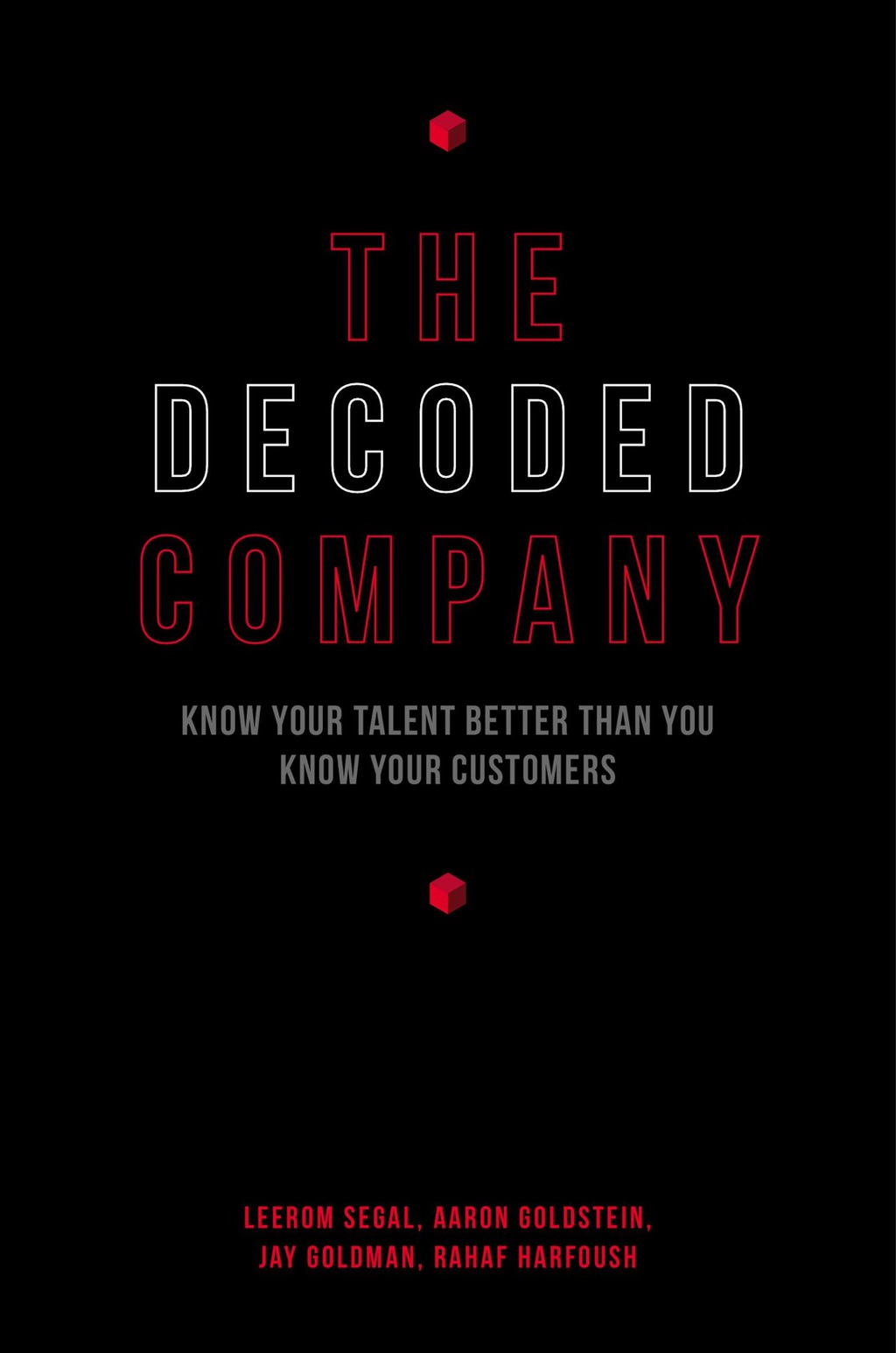 The Decoded Company Know Your Talent Better Than You Know Your Customers - (PDF/EPUB Version)