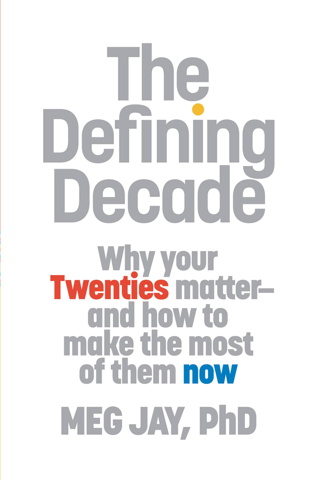The Defining Decade Why Your Twenties Matter--And How to Make the Most of Them Now - (PDF/EPUB Version)