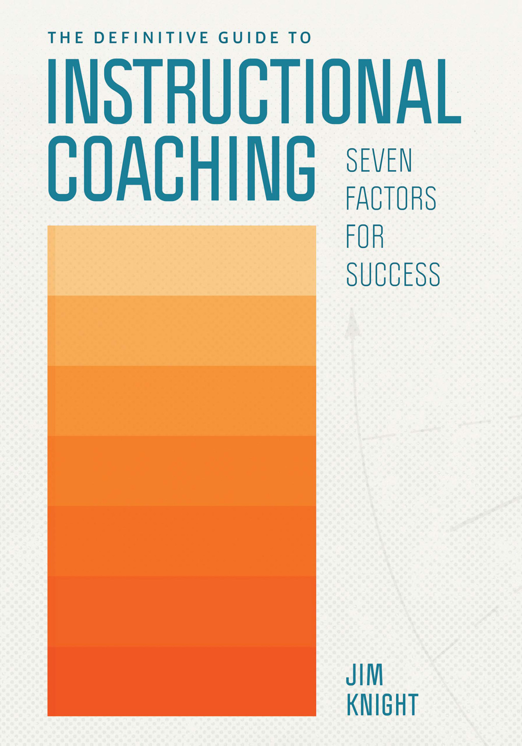 The Definitive Guide to Instructional Coaching Seven Factors for Success - (PDF/EPUB Version)