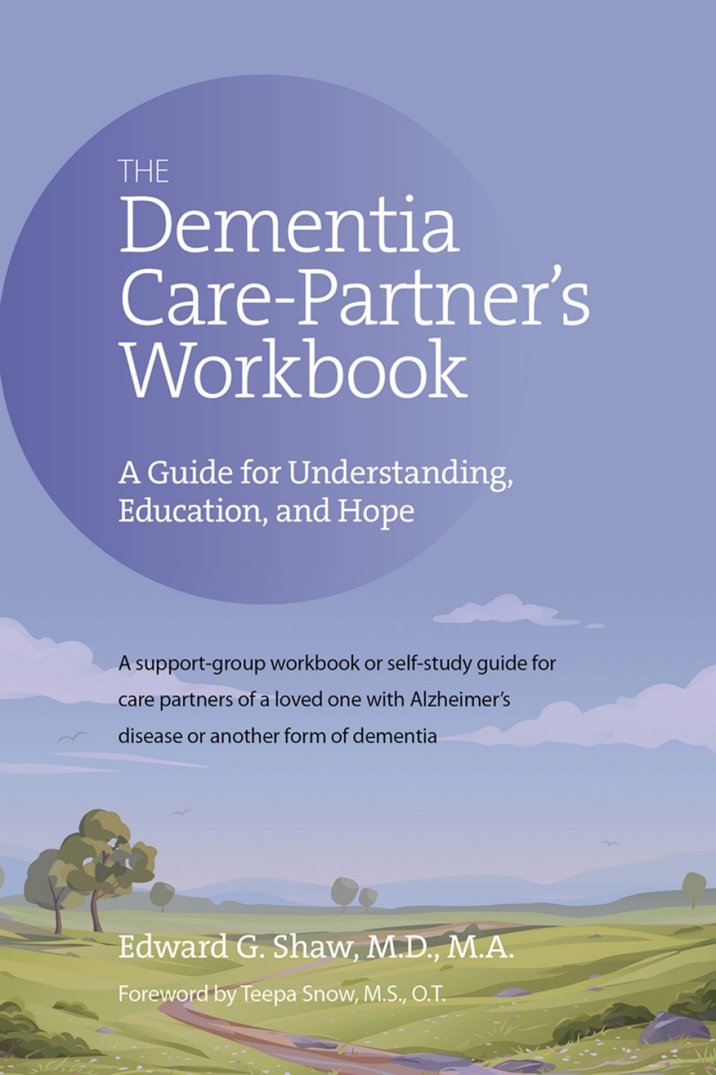 The Dementia Care Partner's Workbook A Guide for Understanding, Education, and Hope - (PDF/EPUB Version)