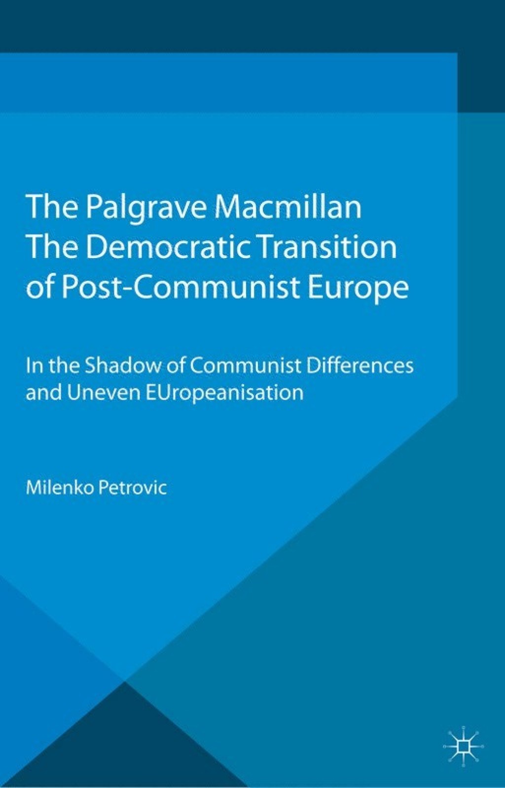 Post Communist Radiator The Democratic Transition of Post-Communist Europe In the Shadow of ...