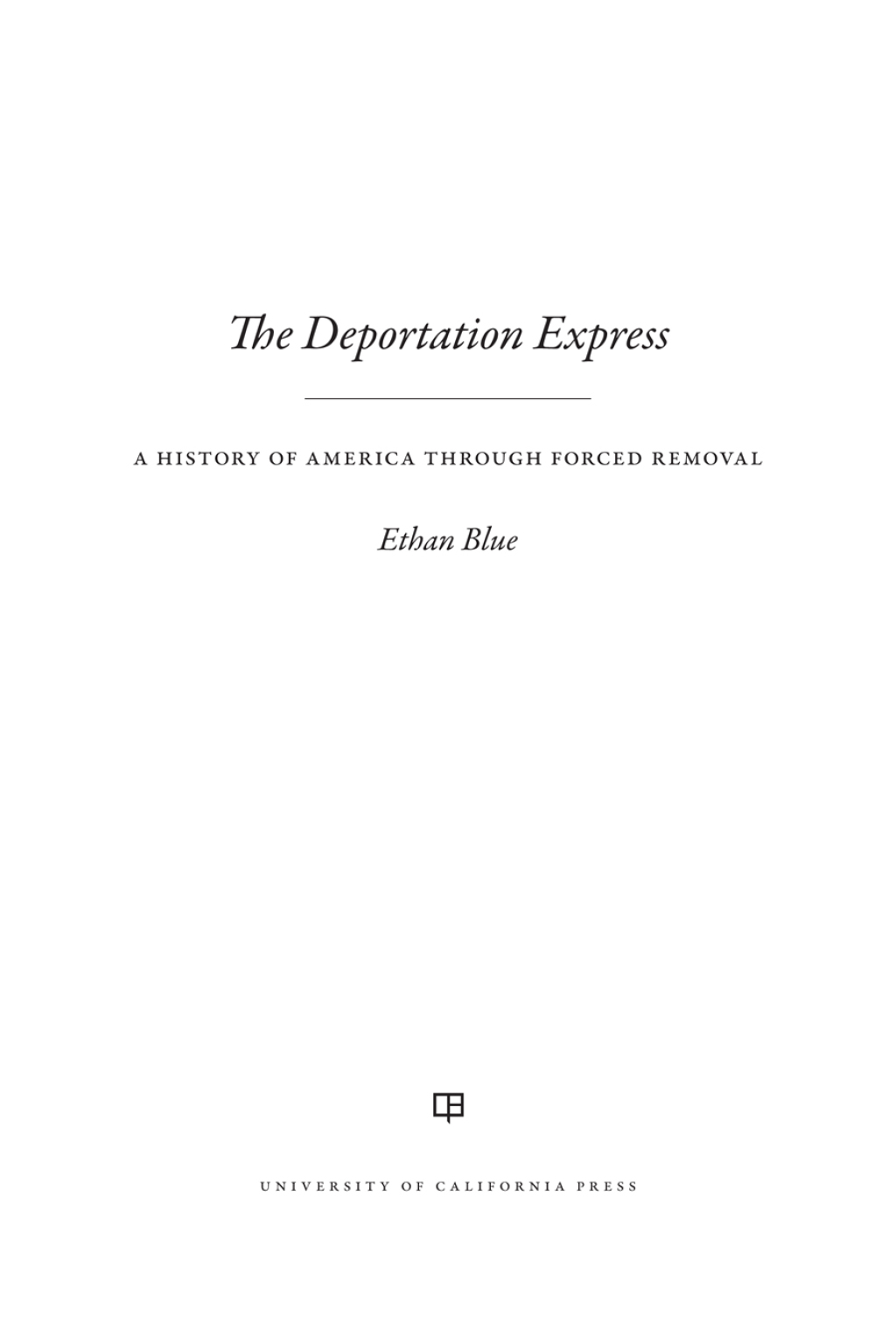 The Deportation Express A History of America through Forced Removal 1st Edition - (PDF/EPUB Version)