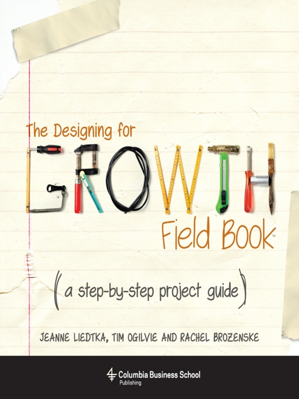 The Designing for Growth Field Book A Step-by-Step Project Guide - (PDF/EPUB Version)