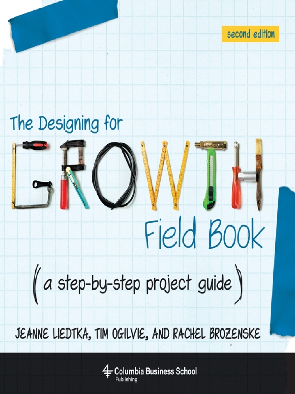 The Designing for Growth Field Book A Step-by-Step Project Guide 2nd Edition - (PDF/EPUB Version)