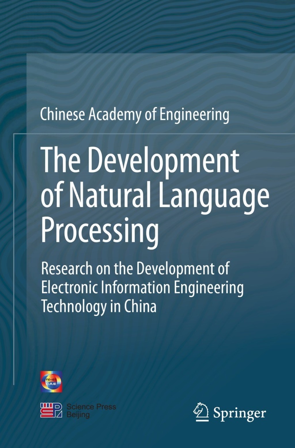 The Development of Natural Language Processing Research on the Development of Electronic Information Engineering Technology in China - (PDF/EPUB Version)