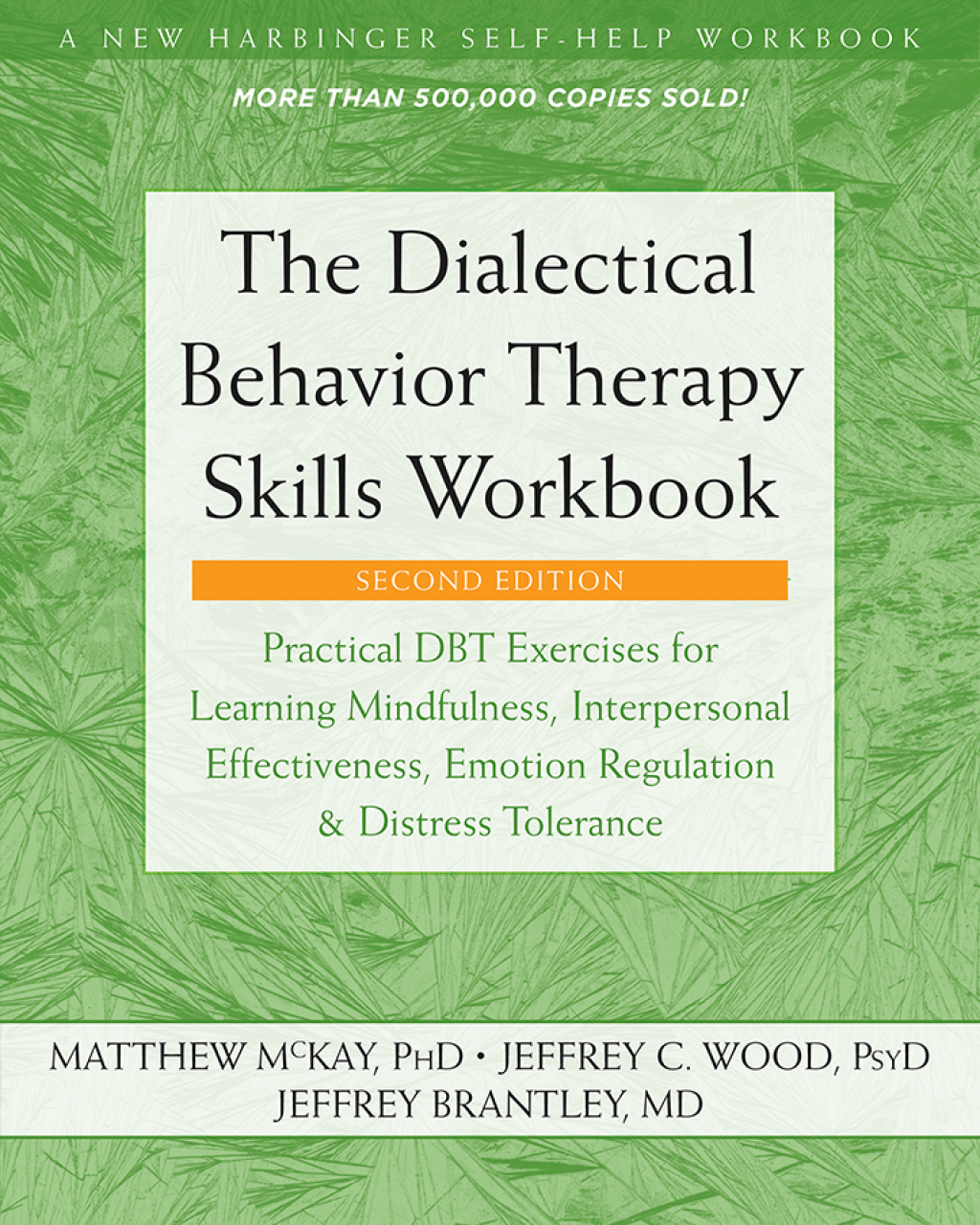 The Dialectical Behavior Therapy Skills Workbook Practical DBT Exercises for Learning Mindfulness, Interpersonal Effectiveness, Emotion Regulation, and Distress Tolerance 2nd Edition - (PDF/EPUB Version)