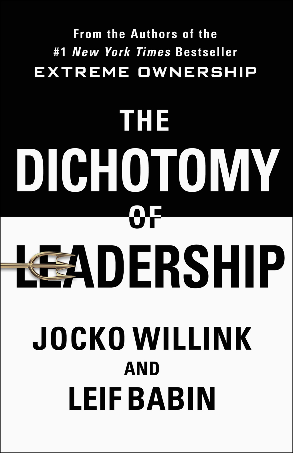 The Dichotomy of Leadership Balancing the Challenges of Extreme Ownership to Lead and Win - (PDF/EPUB Version)