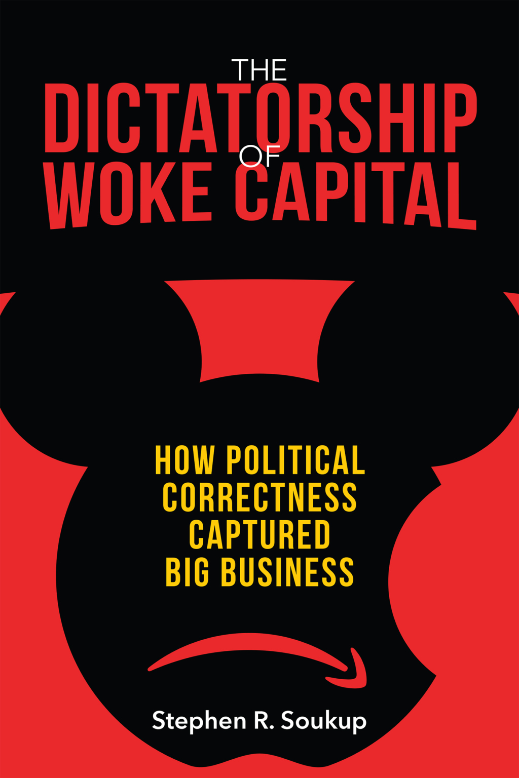 The Dictatorship of Woke Capital How Political Correctness Captured Big Business - (PDF/EPUB Version)