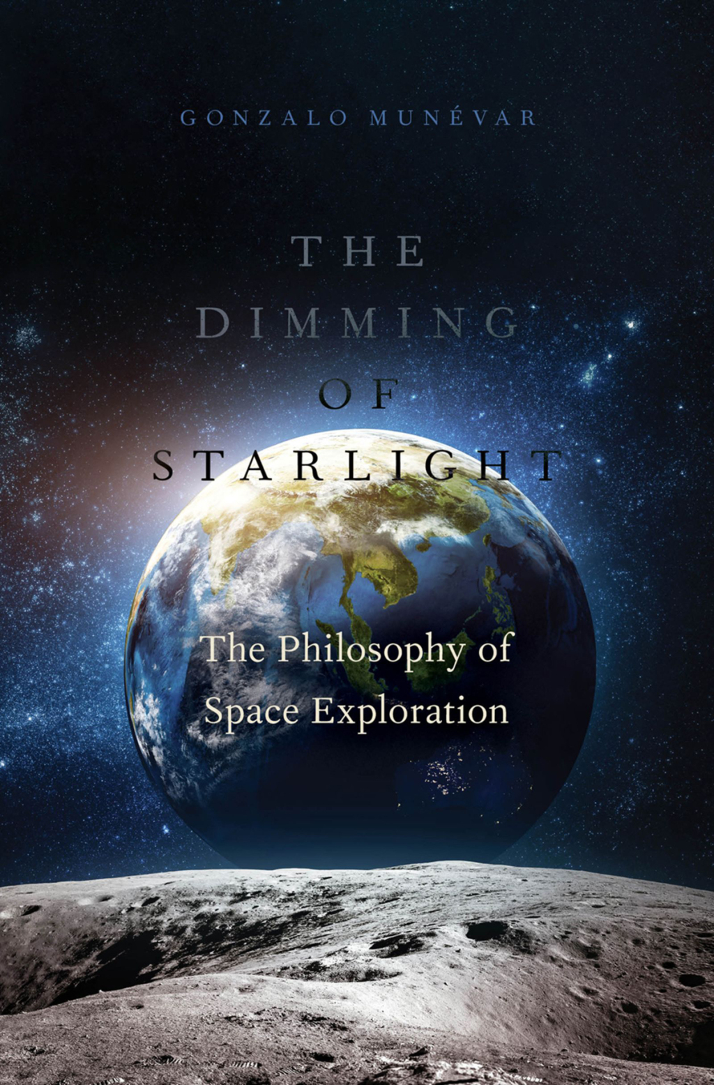 The Dimming of Starlight The Philosophy of Space Exploration - (PDF/EPUB Version)