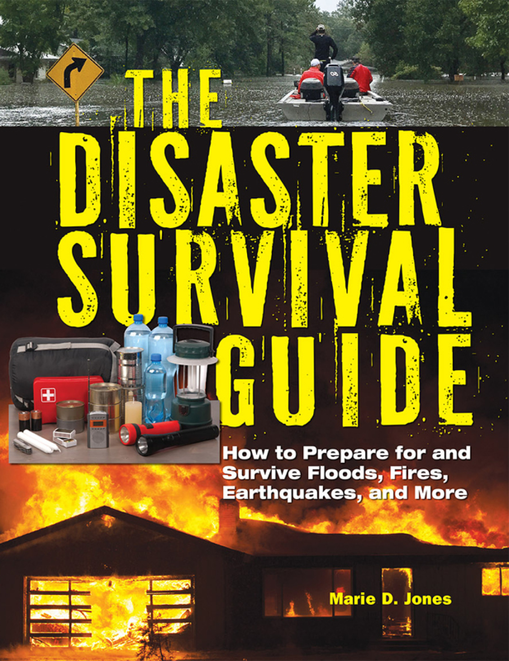 The Disaster Survival Guide How to Prepare For and Survive Floods, Fires, Earthquakes and More - (PDF/EPUB Version)