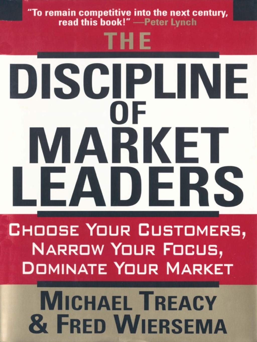 The Discipline of Market Leaders Choose Your Customers, Narrow Your Focus, Dominate Your Market - (PDF/EPUB Version)