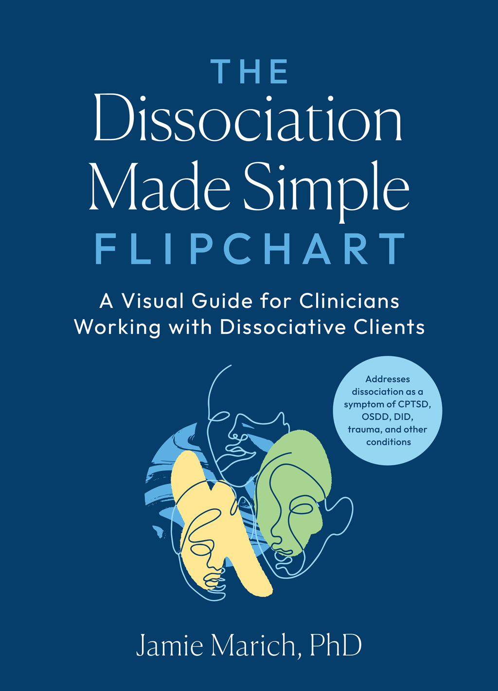 The Dissociation Made Simple Flipchart A Visual Guide for Clinicians Working with Dissociative Clients--Addresses dissociation as a symptom of CPTSD, OSDD, DID, and trauma - (PDF/EPUB Version)