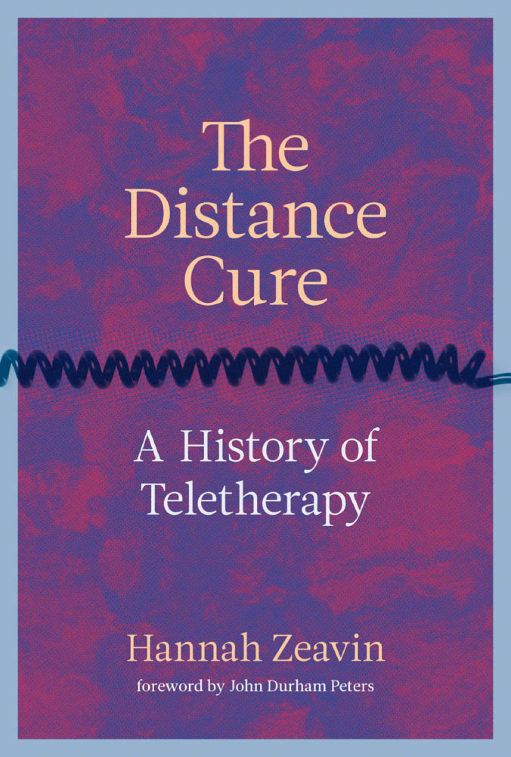 The Distance Cure A History of Teletherapy - (PDF/EPUB Version)