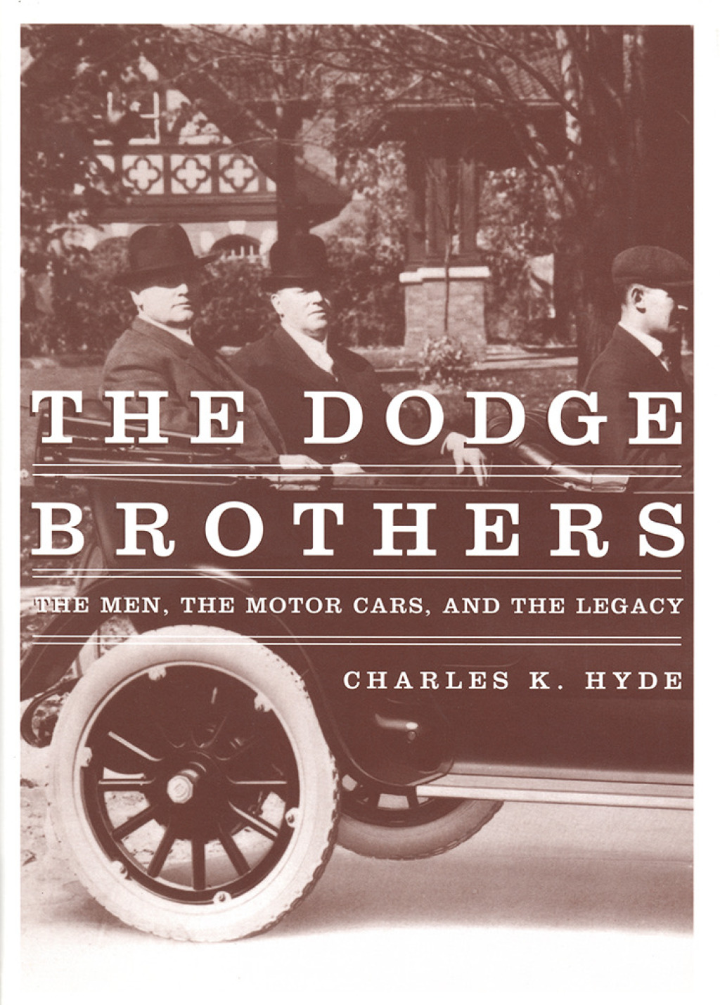 The Dodge Brothers The Men, the Motor Cars, and the Legacy - (PDF/EPUB Version)
