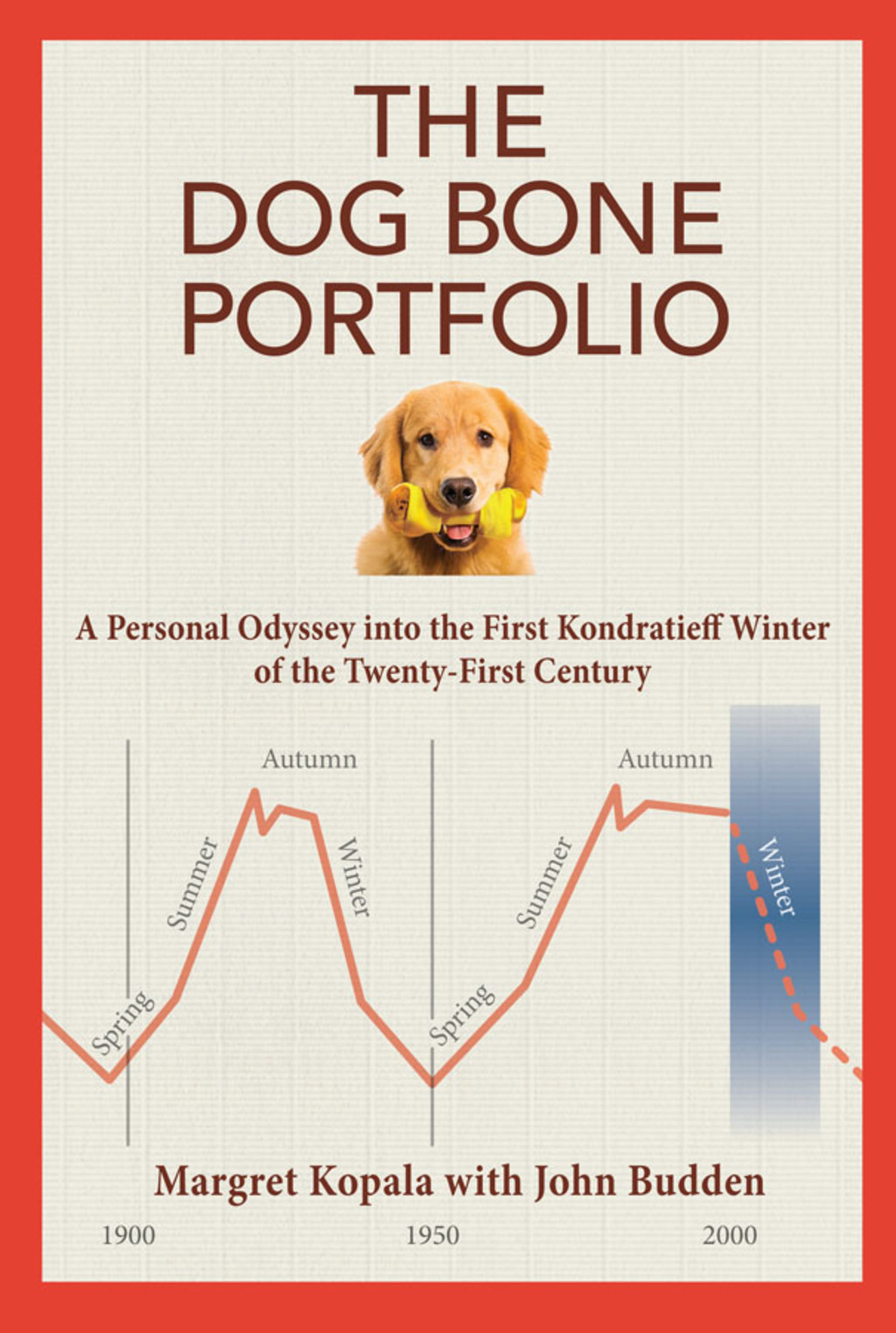 The Dog Bone Portfolio A Personal Odyssey into the First Kondratieff Winter of the Twenty-First Century 1st Edition - (PDF/EPUB Version)