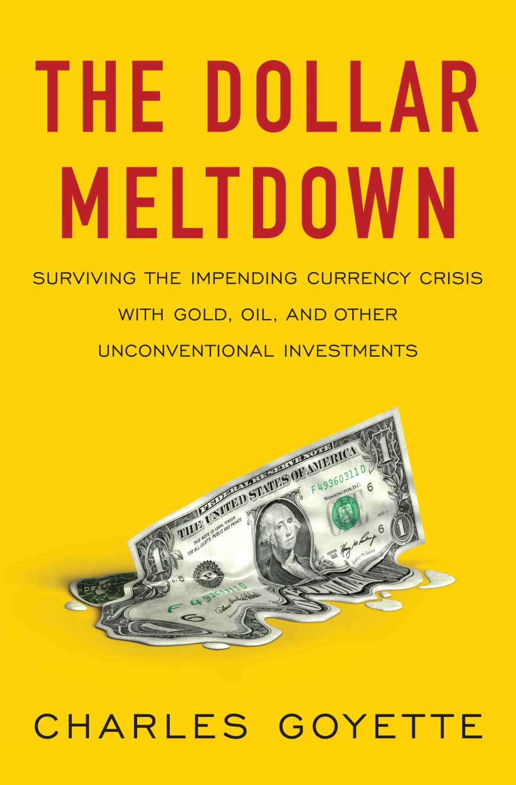 The Dollar Meltdown Surviving the Impending Currency Crisis with Gold, Oil, and Other Unconventional Investments - (PDF/EPUB Version)