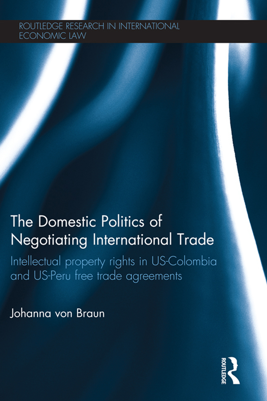 The Domestic Politics of Negotiating International Trade Intellectual Property Rights in US-Colombia and US-Peru Free Trade Agreements 1st Edition - (PDF/EPUB Version)