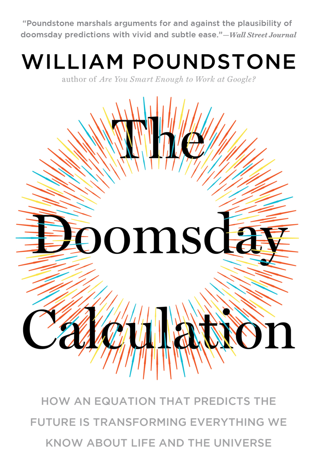 The Doomsday Calculation How an Equation that Predicts the Future Is ...