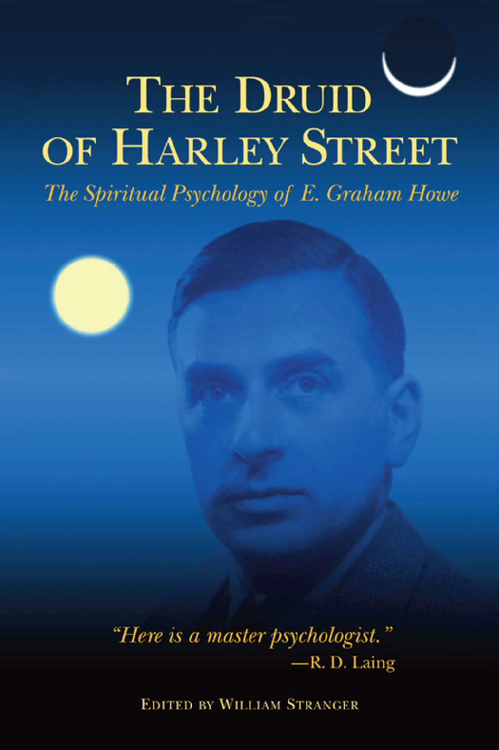 The Druid of Harley Street The Spiritual Psychology of E. Graham Howe - (PDF/EPUB Version)