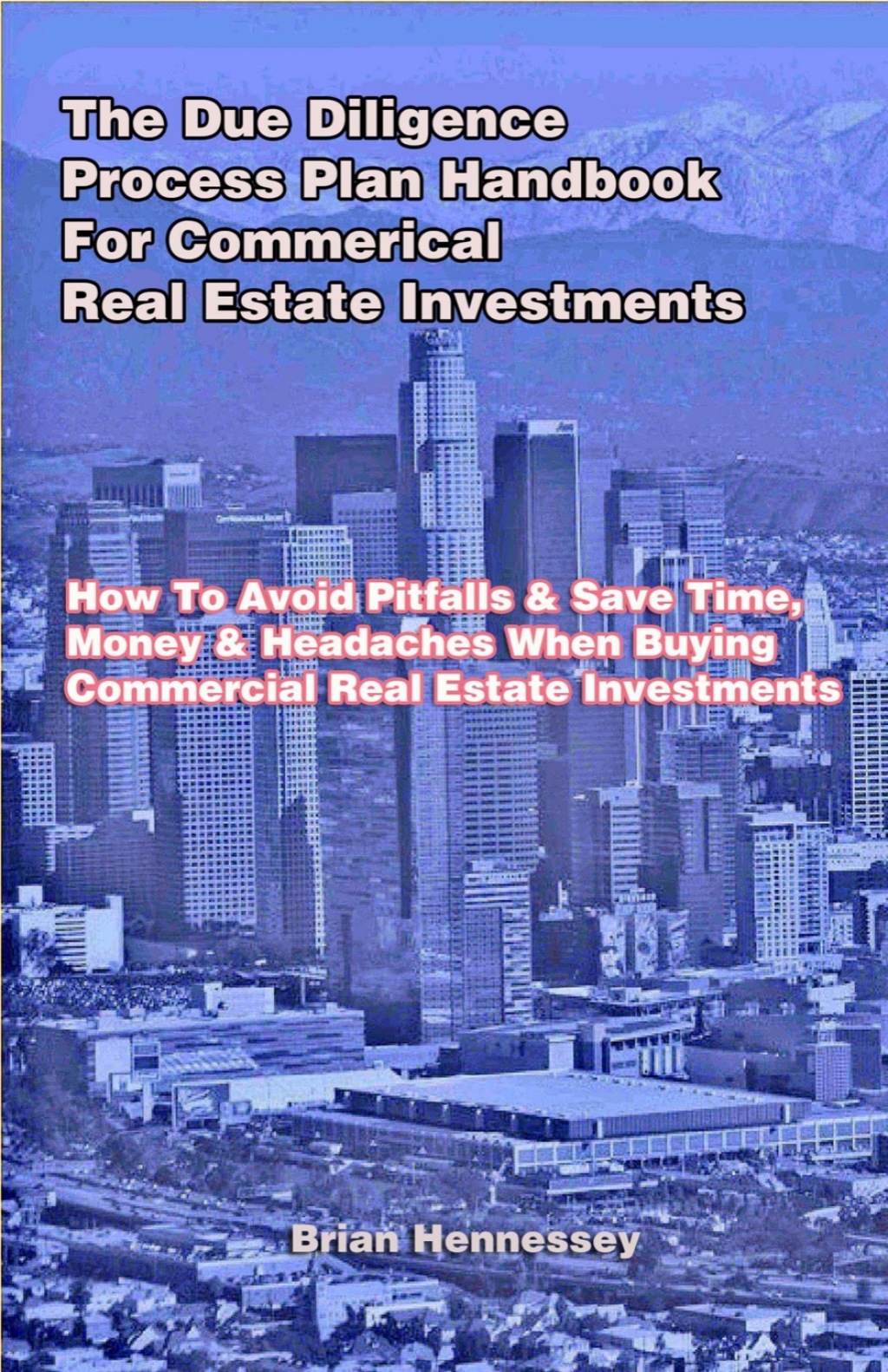 The Due Diligence Process Plan Handbook for Commercial Real Estate Investments - (PDF/EPUB Version)