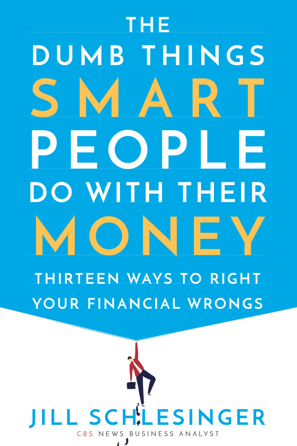 The Dumb Things Smart People Do with Their Money Thirteen Ways to Right Your Financial Wrongs - (PDF/EPUB Version)