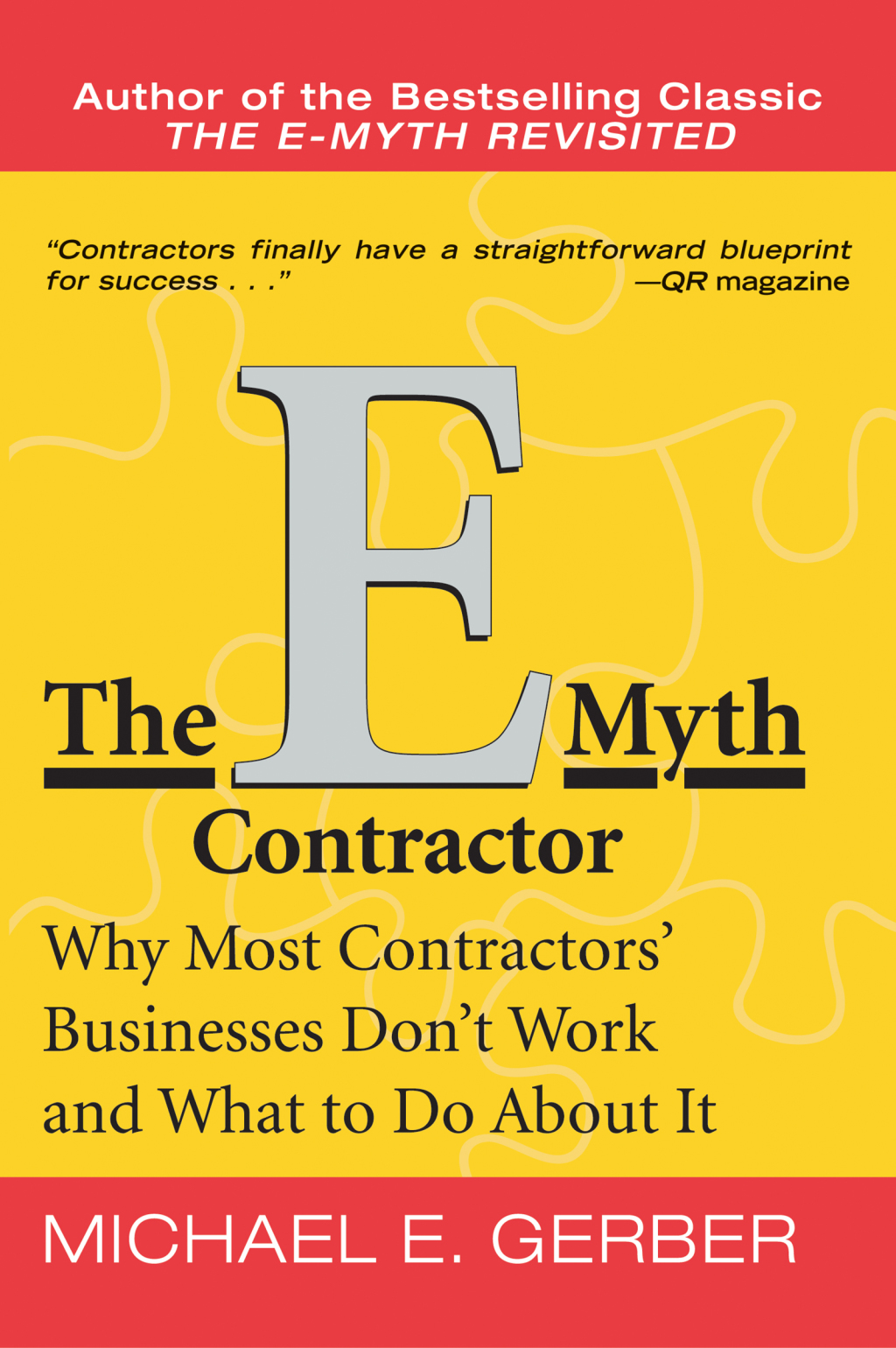 The E-Myth Contractor Why Most Contractors' Businesses Don't Work and What to Do About It - (PDF/EPUB Version)