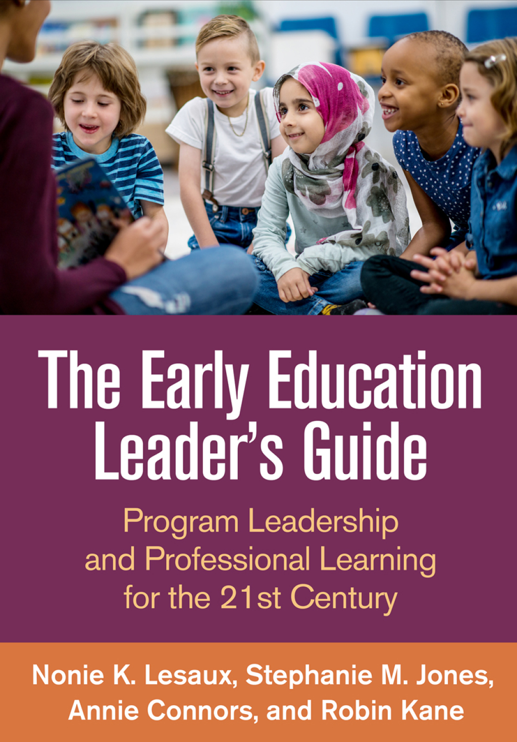 The Early Education Leader's Guide Program Leadership and Professional Learning for the 21st Century - (PDF/EPUB Version)