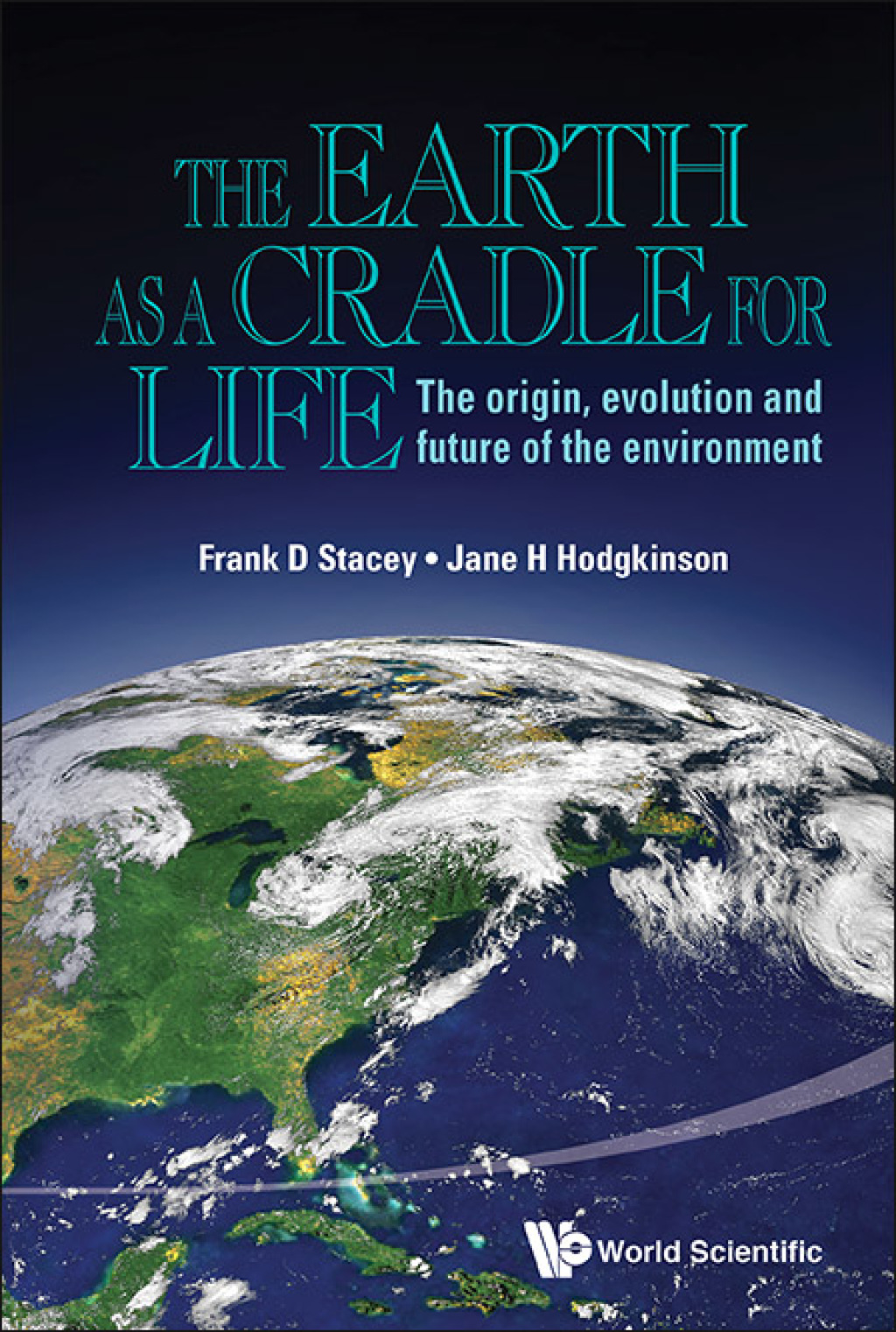 The Earth as a Cradle for Life: The Origin, Evolution and Future of the Environment - (PDF/EPUB Version)