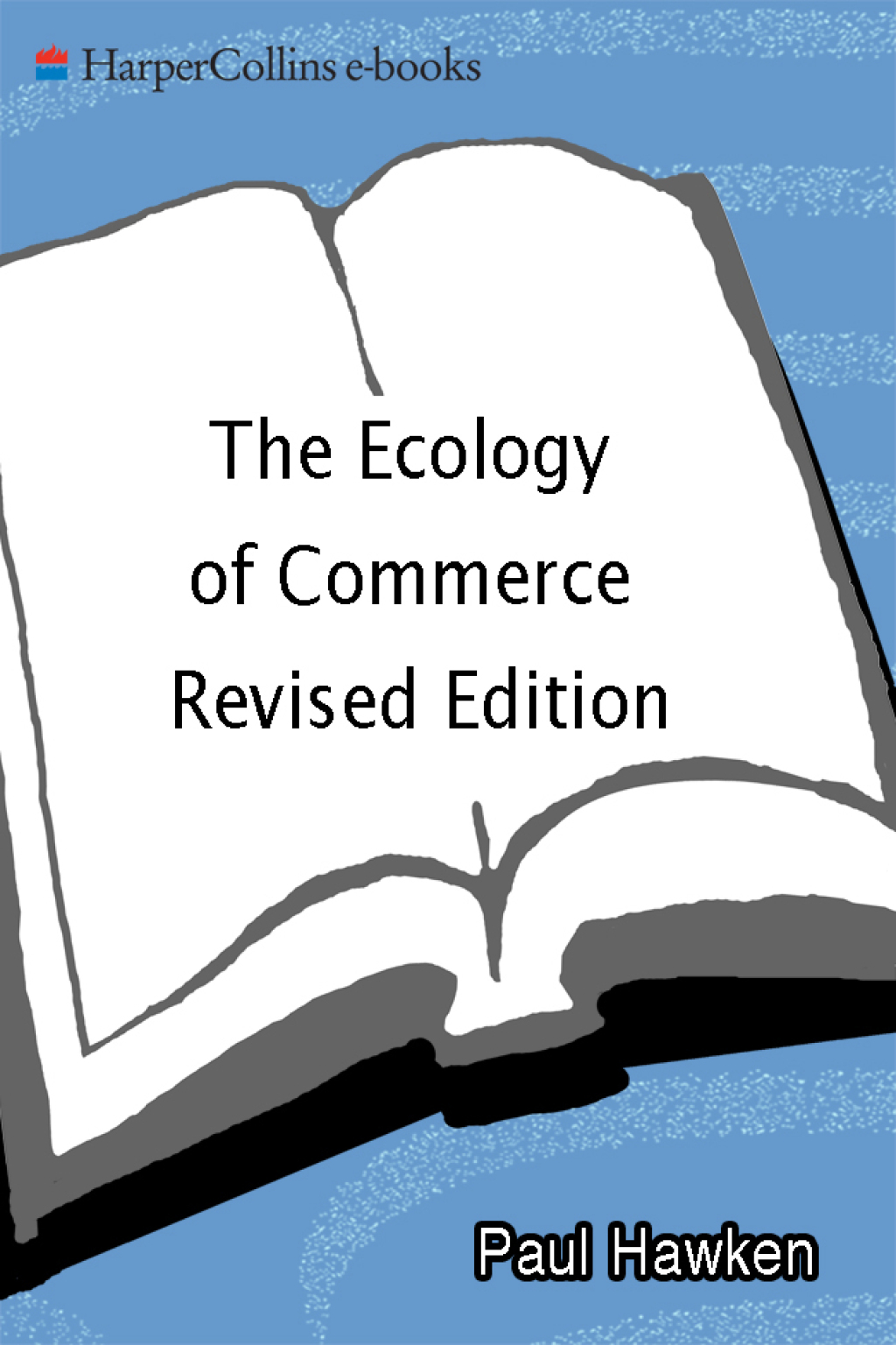 The Ecology of Commerce (Revised Edition) A Declaration of Sustainability - (PDF/EPUB Version)