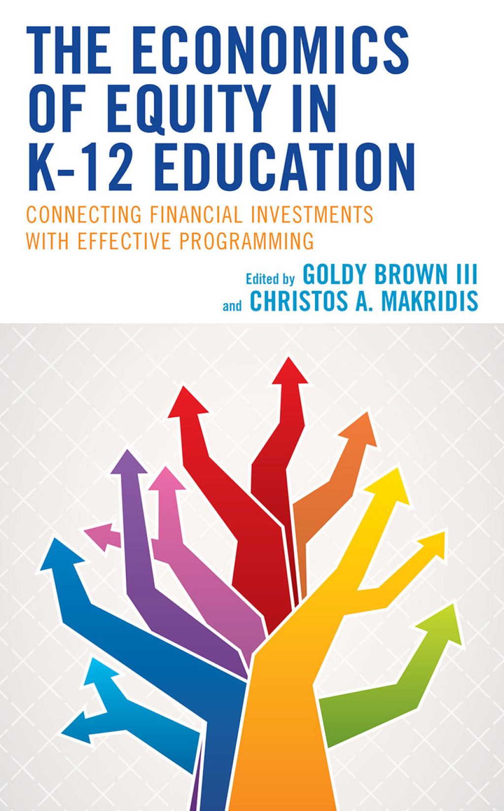 The Economics of Equity in K-12 Education Connecting Financial Investments with Effective Programming - (PDF/EPUB Version)